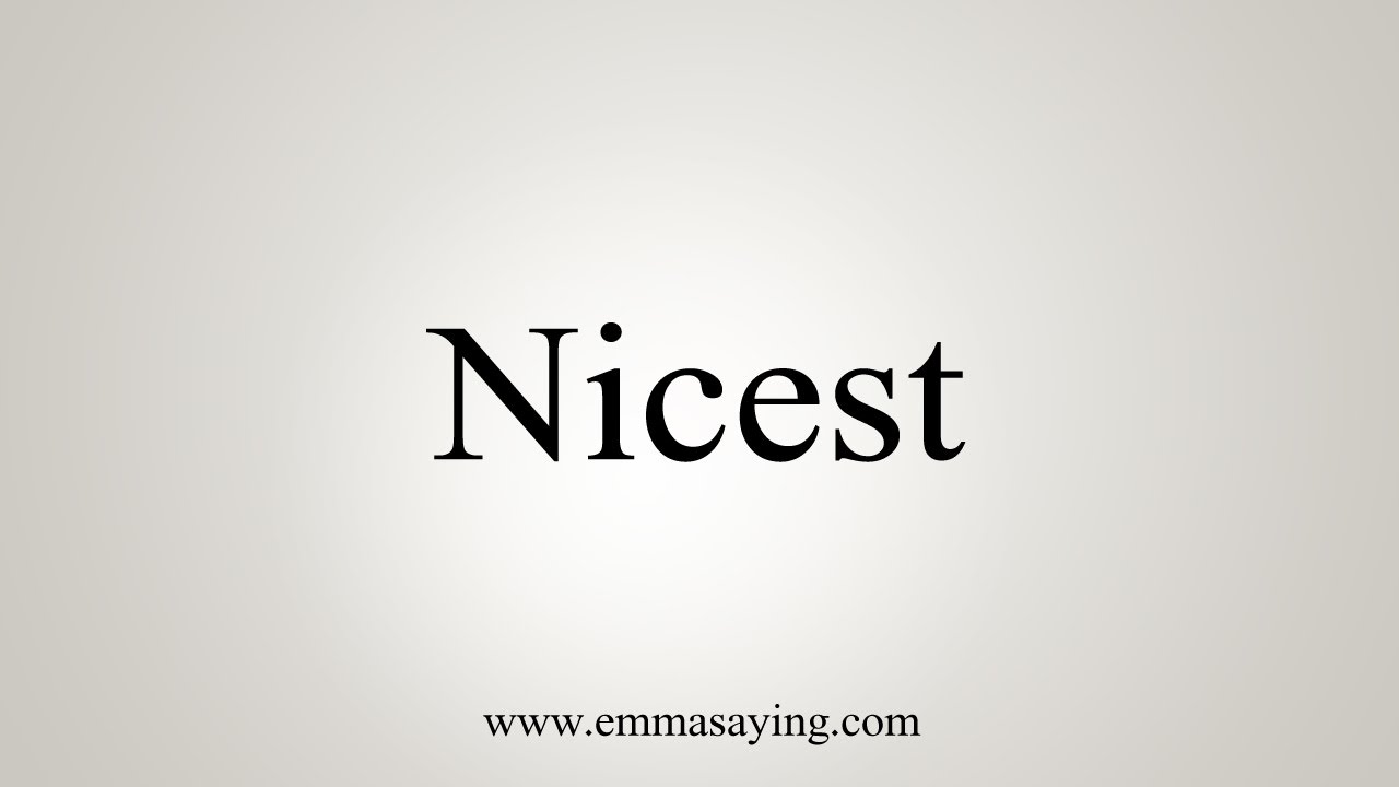 How To Spell Nicest