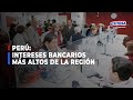 Peruanos pagamos los intereses bancarios más altos de Latinoamérica