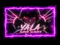 YALA Super Slowed 
