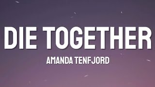 Amanda Tenfjord - Die Together (Lyrics)