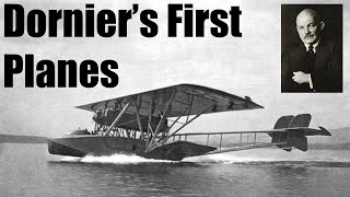 Claude Dornier - Part 3 - His First Planes (RS I, RS II, RS III, RS IV)