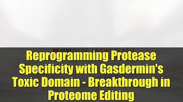 Reprogramming Protease Specificity with Gasdermin