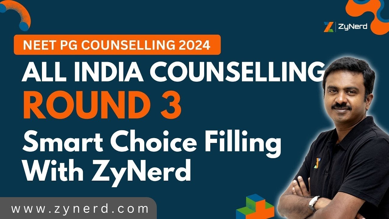 Smart Choice Filling with ZyNerd | All India Counselling Round 3 | NEET PG 2024