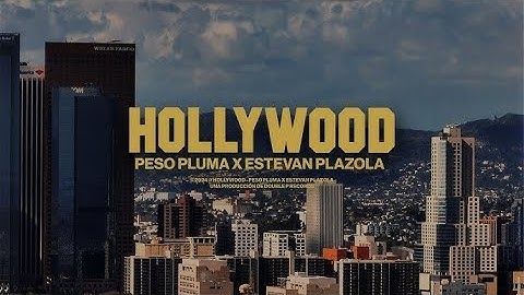 Hollywood - Peso Pluma, Estevan Plazola [1 HORA]