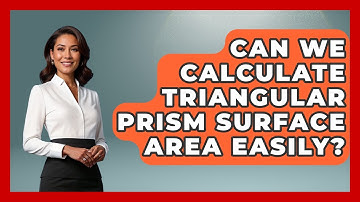 Can We Calculate Triangular Prism Surface Area Easily? - All About Geometry