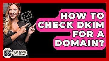 How To Check DKIM For A Domain? - TheEmailToolbox.com