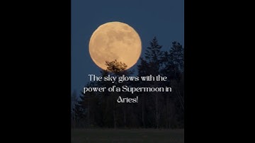 ✨Super Moon in Aries✨ #FullMoonInAries #Supermoon #SunniMoon #Astrology #MoonWisdom #HarvestMoon2025