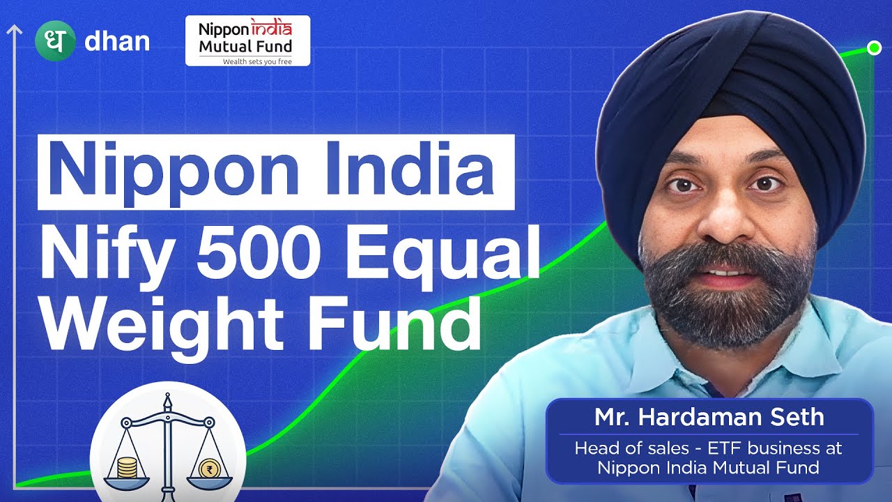 Nippon Head of Sales Explains Nippon India Nifty 500 Equal Weight Index Fund | Dhan