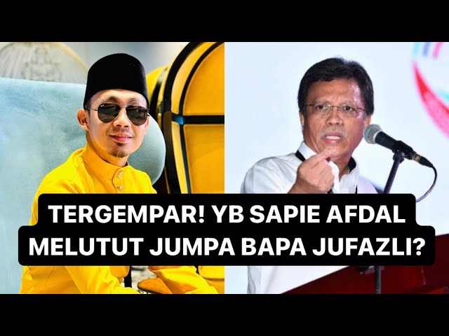 MAKIN PANAS! YB SAPIE AFDAL JUMPA BAPA JUFAZLI TIBA-TIBA? class=