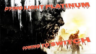 Dying Light Its coming to Nintendo Switch
