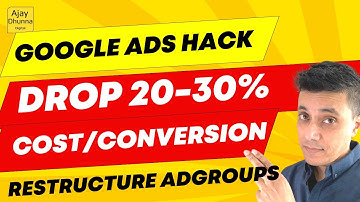 Google Ads Hack: Save 20-30% on Cost/Conv fast! Restructure Your Adgroups this Way | Ajay Dhunna