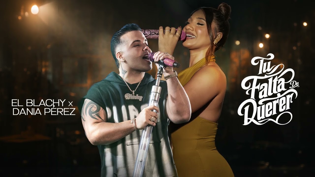 El Blachy x Dania Pérez - Tu Falta De Querer (Audio Oficial)