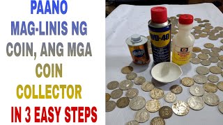 PAANO MAG LINIS NG COIN, ANG MGA COIN COLLECTORS IN 3 EASY STEP