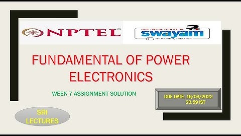 💥WEEK 7💥 FUNDAMENTAL OF POWER ELECTRONICS ASSIGNMENT SOLUTION