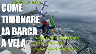 COME TIMONARE LA BARCA A VELA SOTTO RAFFICA CON MARE FORMATO alle varie andature ⛵ Lezioni di vela