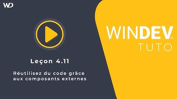 Tutoriel WINDEV : Leçon 4.11. Réutilisez du code grâce aux composants externes