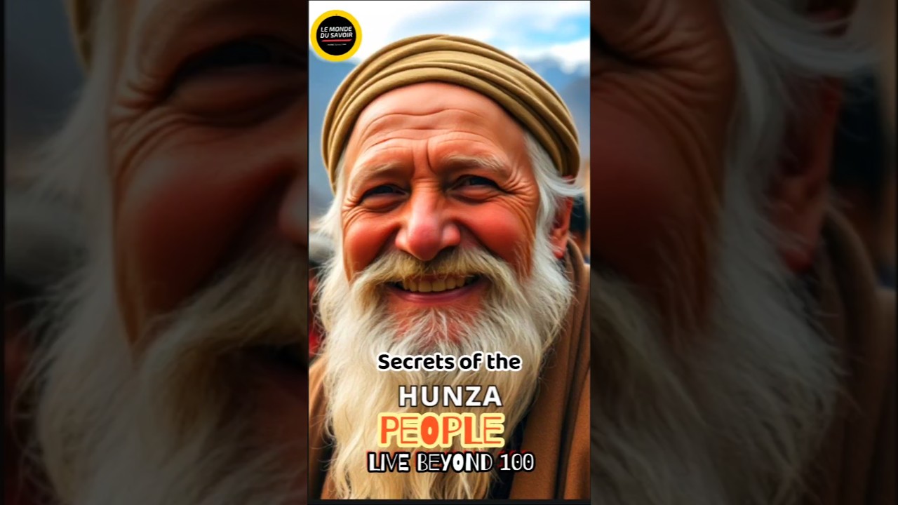 Secrets of the Hunza People: The Valley Where People Live Beyond 100!