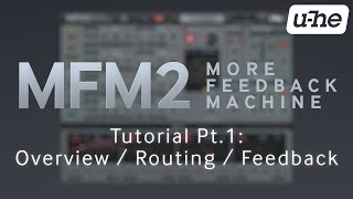 MFM2.5 Tutorial (Pt.1): Overview / Routing / Feedback