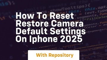 How to reset restore camera default settings on iphone 2025