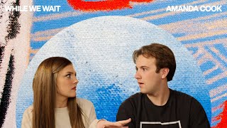 While We Wait | REACTION | Amanda Lindsey Cook