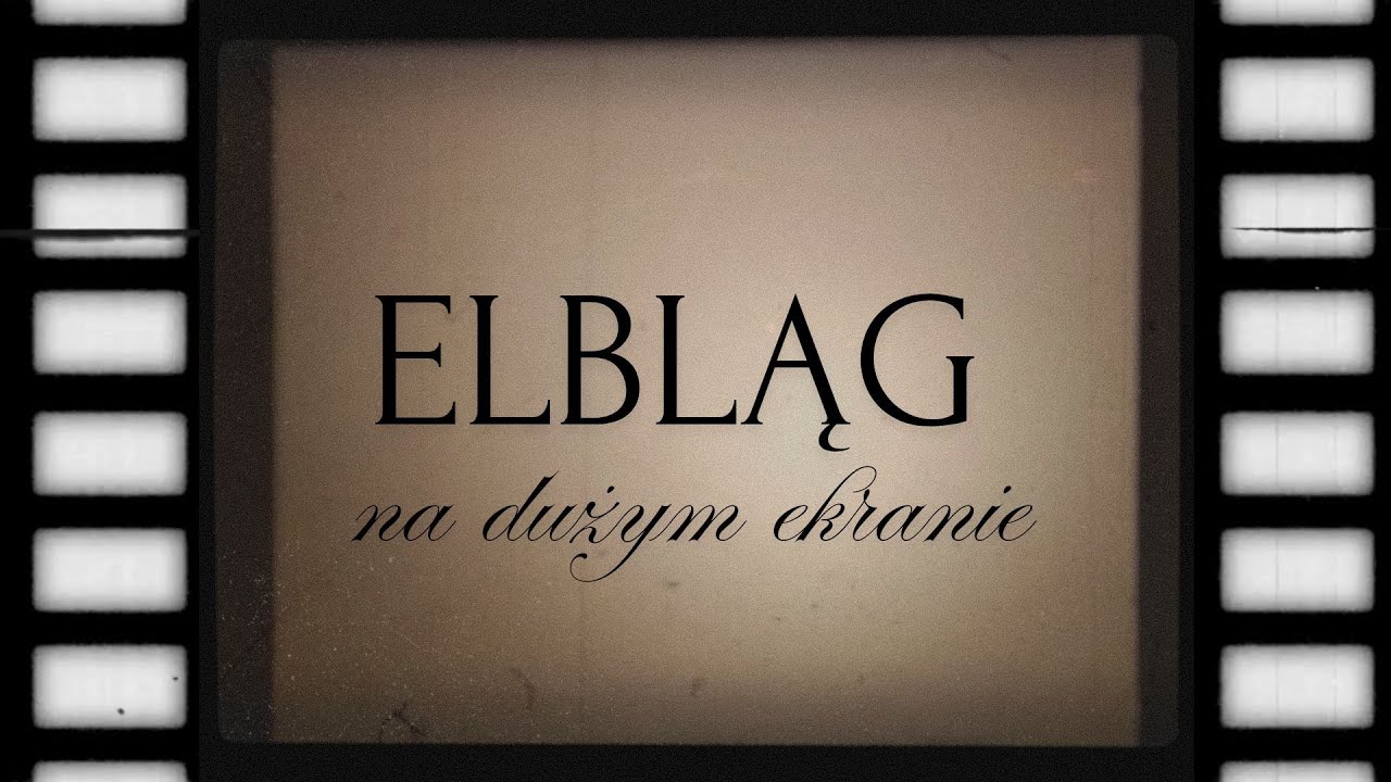 Elbląg na dużym ekranie - Województwo elbląskie – fakty i mity po 50 latach