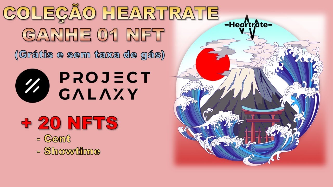 GANHE UM NFT DA COLEÇÃO HEARTRATE JAPAN STATION [PROJECT GALAXY] || + 09 NFTS CENT E 11 DA SHOWTIME