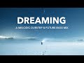 Dreaming  a melodic dubstep  future bass mix