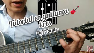 Eres  Café Tacuba Cover y como tocar la canción en guitarra