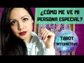 ¿CÓMO ME VE MI PERSONA ESPECIAL? ❤ Tarot Interactivo | Nadia Falak