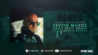 Soner Sarikabadayi - Seviyo muyuz ( Baris Kilic Remix ) Resimi