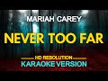 Mariah Carey Never Too Far KARAOKE Version Mariah Carey Never Too Far KARAOKE Version