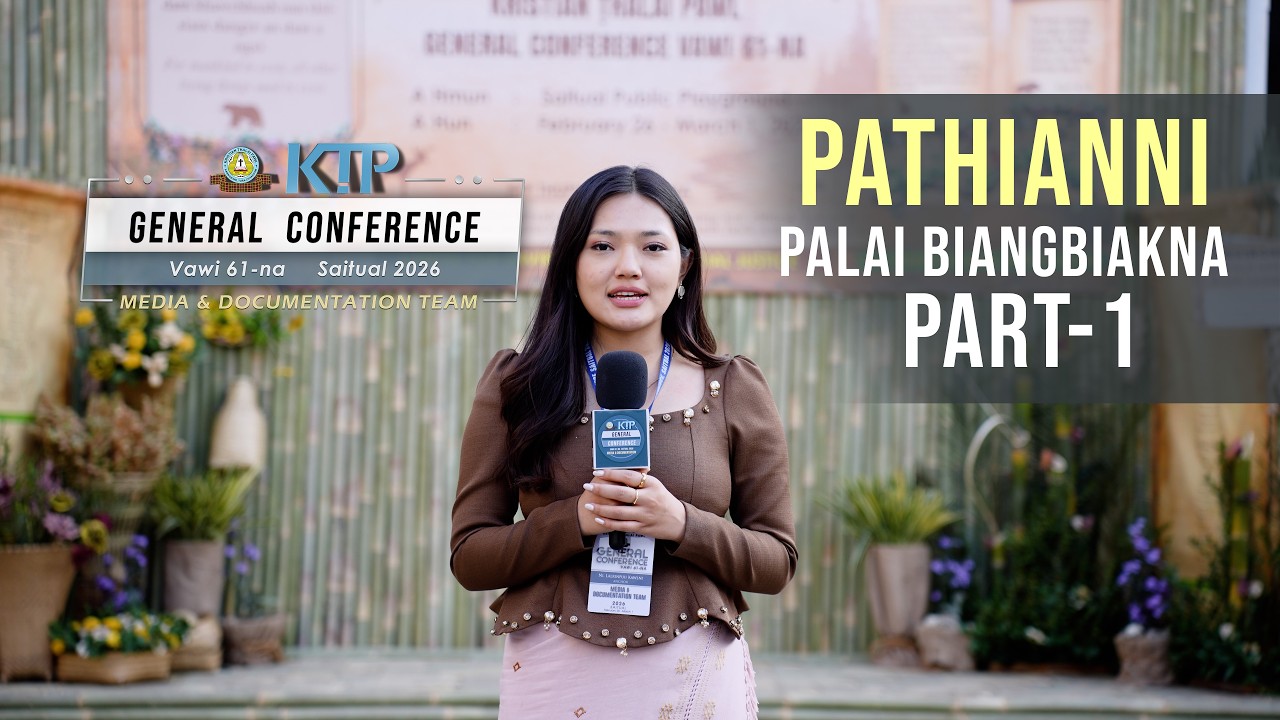 Pathianni | Palai Biangbiakna Part-1 | KṬP General Conference 2026