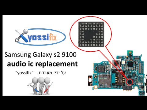 Samsung Galaxy S2 9100 Audio Ic Replacement  - החלפת רכיב אודיו לגלקסי 2