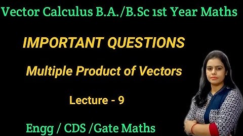 Scalar and vector Triple product of Vectors || Chapter 1st - Multiple Product of Vectors ||Sem - 2nd