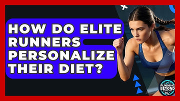 How Do Elite Runners Personalize Their Diet? - Running Beyond Limits