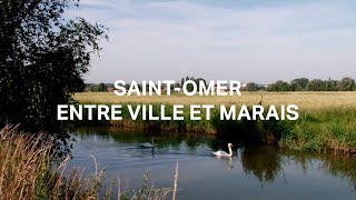 Saint-Omer entre ville et marais [FILM DOCUMENTAIRE]