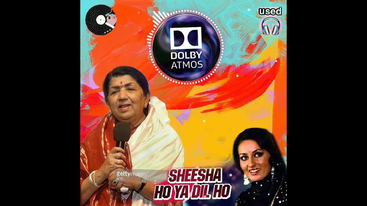 Sheesha Ho Ya Dil Ho Dolby Atmos 81 stereo mixing Lata Mangeshkar