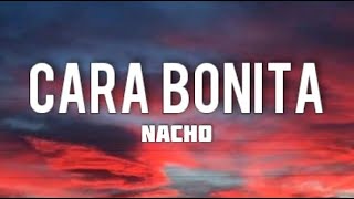 Cara Bonita - Nacho (Letra/Lyrics)