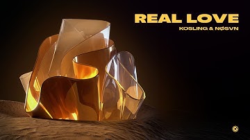 Kosling & NØSVN - Real Love