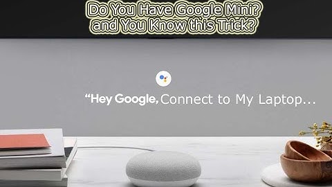 How to Pair or Connect google mini home with laptop or computer