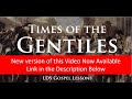 Times of the Gentiles Explained (LDS Last Days) and why 2020 has so many natural disasters occurring