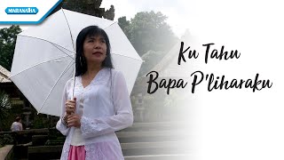 Ku Tahu Bapa Peliharaku - Herlin Pirena (Video) chords