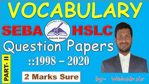 CLASS 10 // VOCABULARY // SEBA QUESTION PAPERS #HSLC Exam-1998::2020 // PART-II