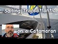Sailing Transatlantic on a Catamaran