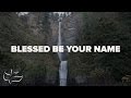 Blessed Be Your Name | Maranatha! Music (Lyric Video)