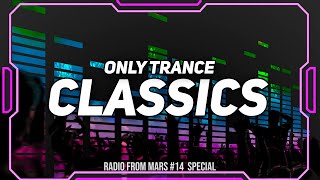 Only The Best Classic Trance | Radio From Mars Special #14