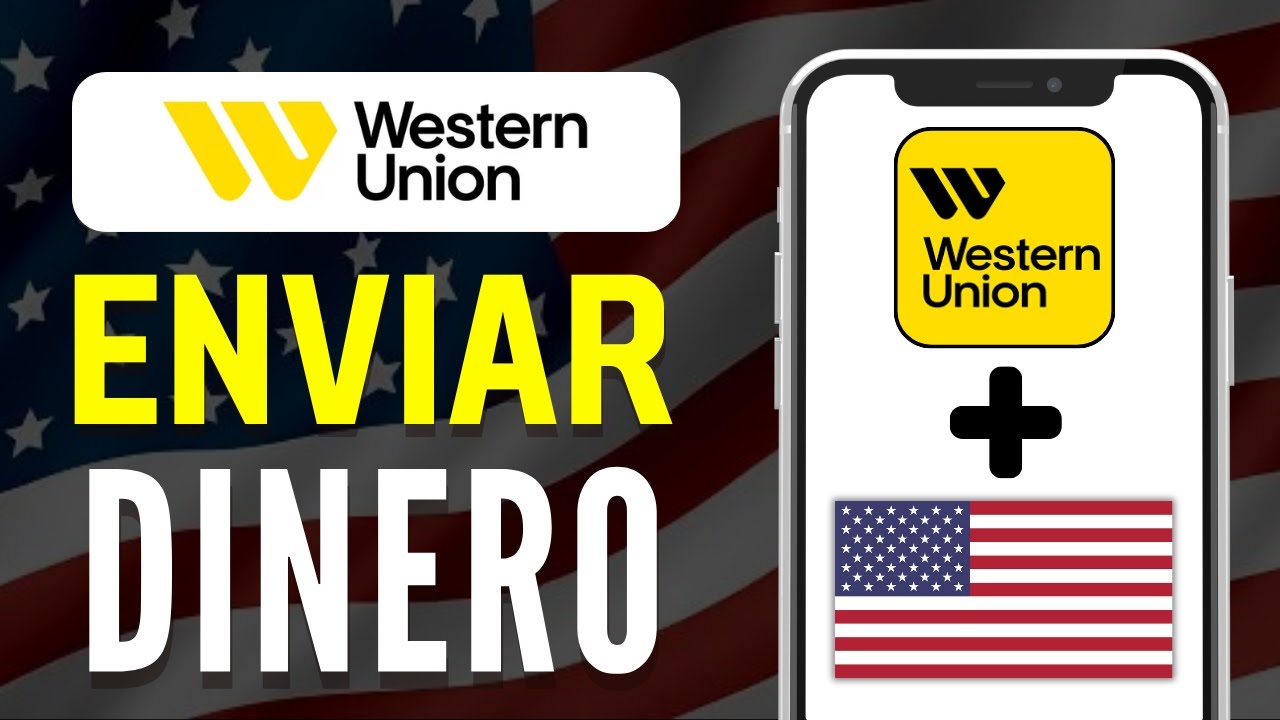 Cómo enviar dinero por Western Union desde Estados Unidos