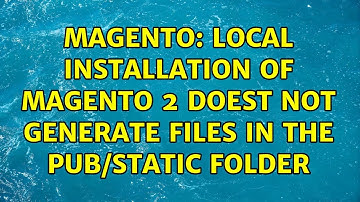 Magento: Local installation of Magento 2 doest not generate files in the pub/static folder