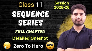Sequence and Series Class 11 Maths | One Shot Video | Full Chapter | 2025-26