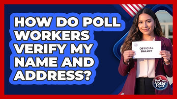 How Do Poll Workers Verify My Name And Address?